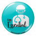 I'm Essential Pinback Button